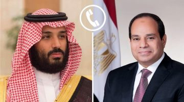 السيسي يتلقى اتصالًا هاتفيًا من ولي العهد السعودي